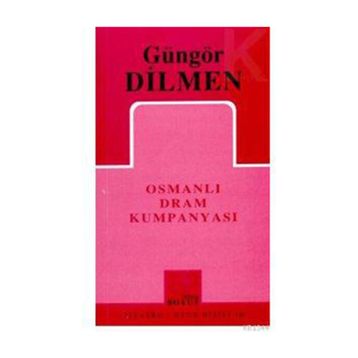 OSMANLI DRAM KUMPANYASI - GÜNGÖR DILMEN