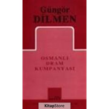 OSMANLI DRAM KUMPANYASI - GÜNGÖR DILMEN