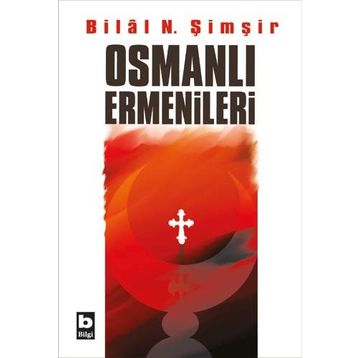 OSMANLI ERMENILERI - BILAL N. ŞİMŞİR