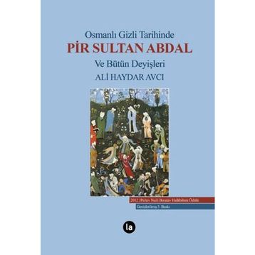 Osmanlı Gizli Tarihinde Pir Sultan Abdal ve Bütün Deyişleri - Ali Haydar Avcı