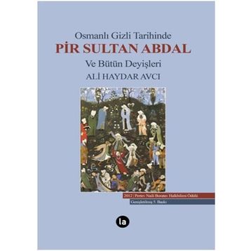 Osmanlı Gizli Tarihinde Pir Sultan Abdal ve Bütün Deyişleri - Ali Haydar Avcı