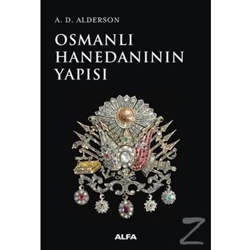 Osmanlı Hanedanının Yapısı - A. D. Alderson