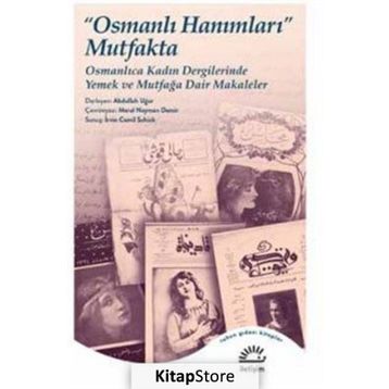 Osmanlı Hanımları Mutfakta - Abdullah Uğur