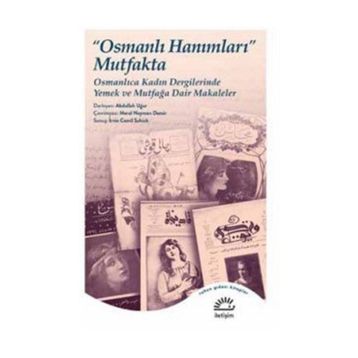 Osmanlı Hanımları Mutfakta - Abdullah Uğur