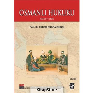 OSMANLI HUKUKU - EKREM BUĞRA EKINCI