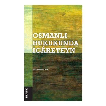 Osmanlı Hukukunda İcareteyn - Süleyman Kaya