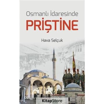 Osmanlı İdaresinde Priştine - Hava Selçuk