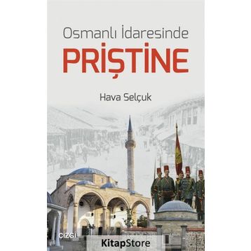 Osmanlı İdaresinde Priştine - Hava Selçuk