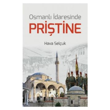 Osmanlı İdaresinde Priştine - Hava Selçuk