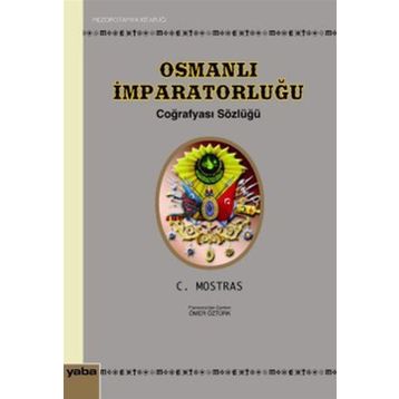 OSMANLI İMPARATORLUĞU COĞRAFYASI SÖZLÜĞÜ - C. MOSTRAS