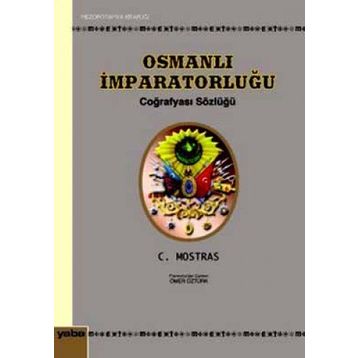 OSMANLI İMPARATORLUĞU COĞRAFYASI SÖZLÜĞÜ - C. MOSTRAS