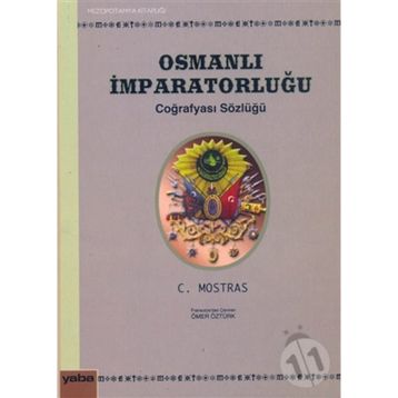 OSMANLI İMPARATORLUĞU COĞRAFYASI SÖZLÜĞÜ - C. MOSTRAS