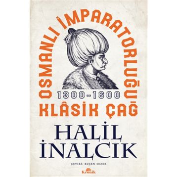 Osmanlı İmparatorluğu Klasik Çağ - Halil İnalcık