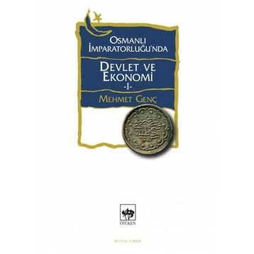 Osmanlı İmparatorluğu'nda Devlet ve Ekonomi 1 - Mehmet Genç