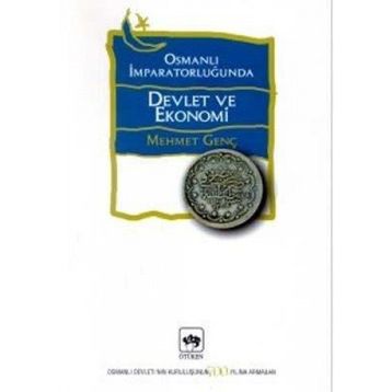 OSMANLI İMPARATORLUĞUNDA DEVLET VE EKONOMI - MEHMET GENÇ
