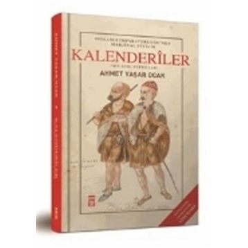 Osmanlı İmparatorluğu'nda Marjinal Sufilik: Kalenderiler Ciltli Ahmet Yaşar Ocak