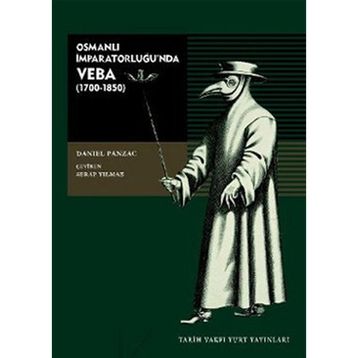 OSMANLI İMPARATORLUĞU´NDA VEBA: (1700-1850) - DANIEL PANZAC