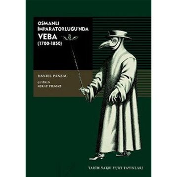 OSMANLI İMPARATORLUĞU´NDA VEBA: (1700-1850) - DANIEL PANZAC