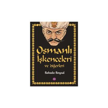 Osmanlı İşkenceleri ve Diğerleri - Bahadır Boysal