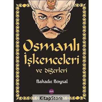 Osmanlı İşkenceleri ve Diğerleri - Bahadır Boysal