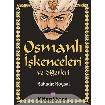 Osmanlı İşkenceleri ve Diğerleri - Bahadır Boysal