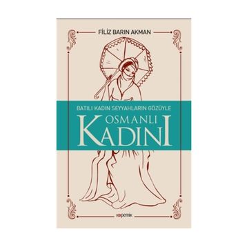 OSMANLI KADINI - FILIZ BARIN AKMAN