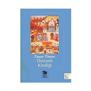 OSMANLI KİMLİĞİ - TANER TIMUR