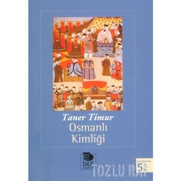 OSMANLI KİMLİĞİ - TANER TIMUR