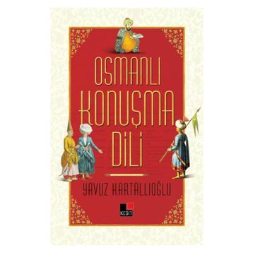 Osmanlı Konuşma Dili - Yavuz Kartallıoğlu