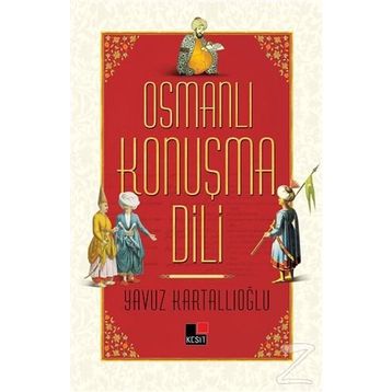 Osmanlı Konuşma Dili - Yavuz Kartallıoğlu