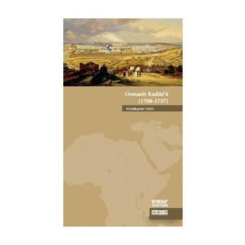 Osmanlı Kudüs'ü (1700-1757) / Abdalqader Steih