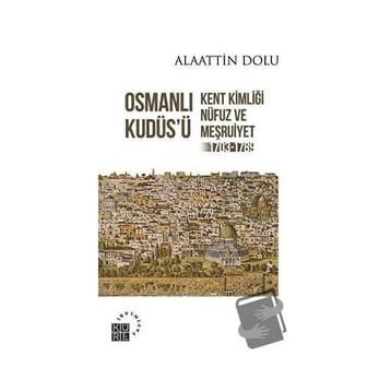 Osmanlı Kudüs'ü Alaattin Dolu