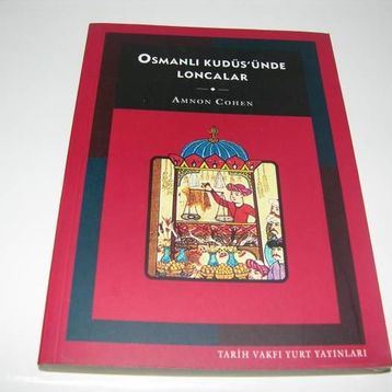 OSMANLI KUDÜS'ÜNDE LONCALAR - AMNON COHEN