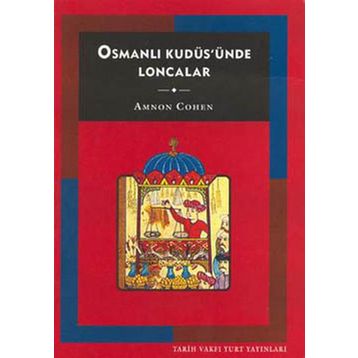 OSMANLI KUDÜS'ÜNDE LONCALAR - AMNON COHEN