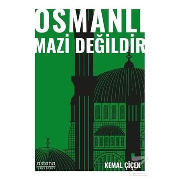 Osmanlı Mazi Değildir - Kemal Çiçek
