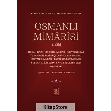 Osmanlı Mimarisi 1. Cilt - A - Ekrem Hakkı