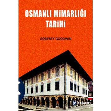 OSMANLI MİMARLIĞI TARIHI - GODFREY GOODWIN