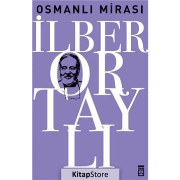 OSMANLI MİRASI - TAHA AKYOL;İLBER ORTAYLI
