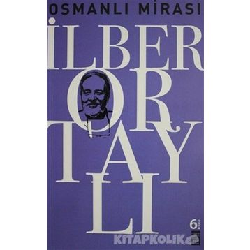 OSMANLI MİRASI - TAHA AKYOL;İLBER ORTAYLI