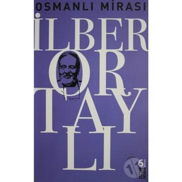 OSMANLI MİRASI - TAHA AKYOL;İLBER ORTAYLI