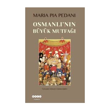 Osmanlı Mutfağı (Ciltli): Gelenekten Evrensele Uygulanabilir 150 Tarif