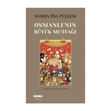 Osmanlı Mutfağı (Ciltli): Gelenekten Evrensele Uygulanabilir 150 Tarif