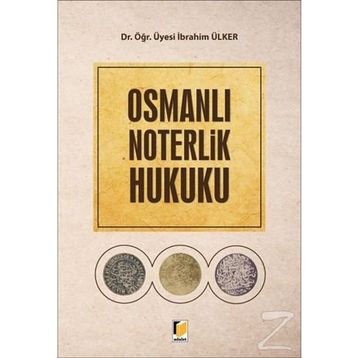 Osmanlı Noterlik Hukuku - İbrahim Ülker