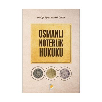 Osmanlı Noterlik Hukuku - İbrahim Ülker