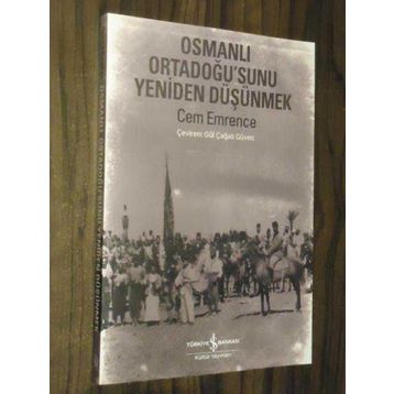 Osmanlı Ortadoğu’sunu Yeniden Düşünmek - Cem Emrence