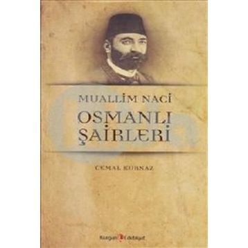 OSMANLI ŞAİRLERİ - MUALLIM NACI