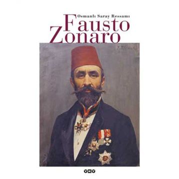 OSMANLI SARAY RESSAMI FAUSTO ZONARO - OSMAN ÖNDEŞ