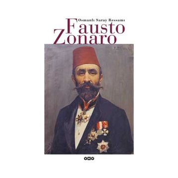 OSMANLI SARAY RESSAMI FAUSTO ZONARO - OSMAN ÖNDEŞ