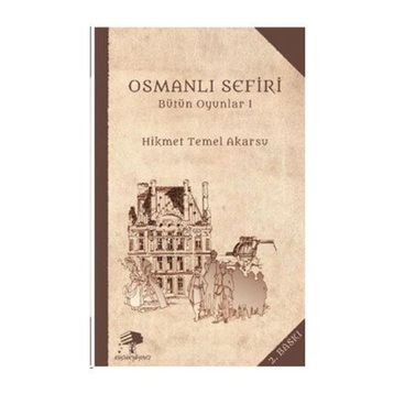 Osmanlı Sefiri - Hikmet Temel Akarsu