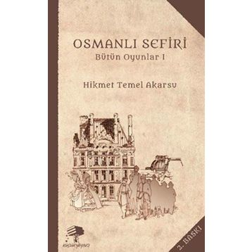 Osmanlı Sefiri - Hikmet Temel Akarsu
